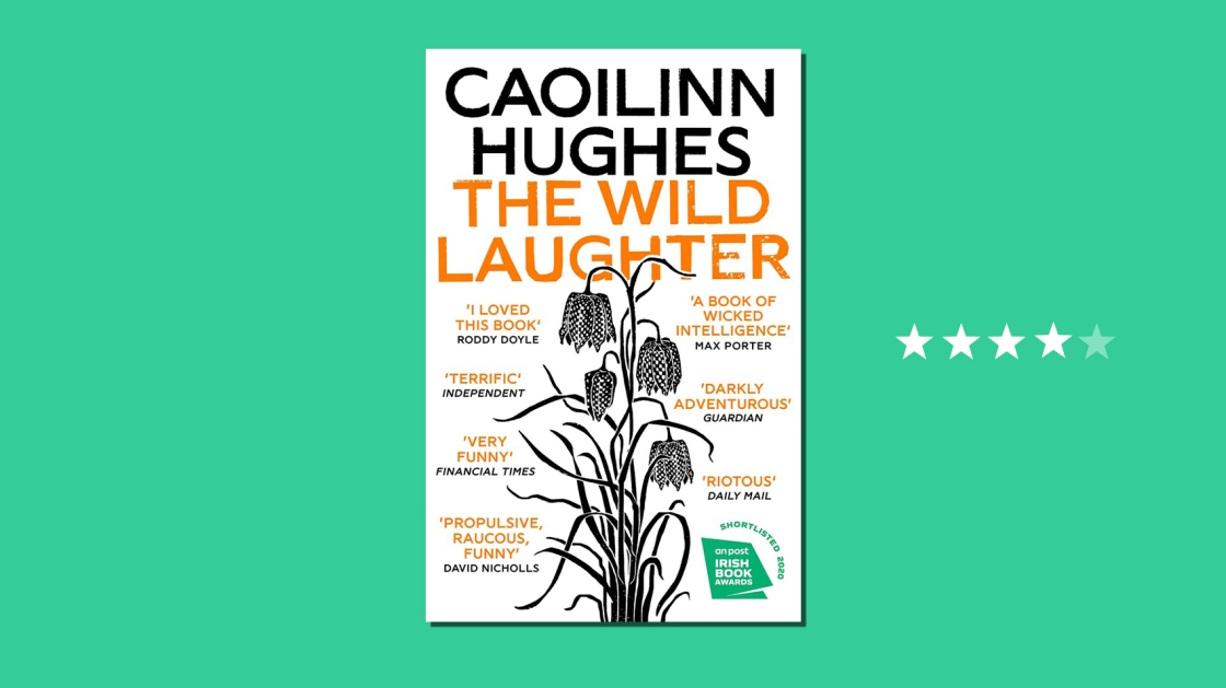 4 stars book cover for The Wild Laughter by Caoilinn Hughes